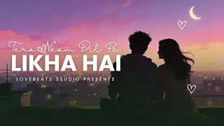 Tera Naam Dil Pe Likha Hai - LoveBeats Studio Presents (Official Music Video) New Hindi Song 