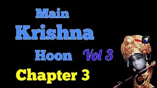 Main Krishna Hoon Volume 3 | Chaper 3. by the better you.