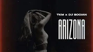 TKM x DJ Bocian - Arizona ( Official Video ) 2025