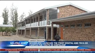 SOWETO TV NEWS | BOUNDLESS LAUNCHES THE FIRST DIGITAL AND TECH-ED CAMPUS FOR YOUTH IN DIEPKLOOF