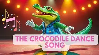 The Crocodile Dance Song | Fun Lyrics for Kids🐊🐊🐊🐊🐊🐊🐊🐊🐊🐊