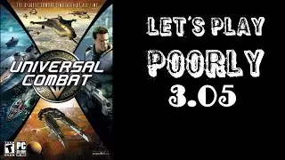 Universal Combat CE - Let's Play Poorly - 3.05 - never take out your engine in mid flight