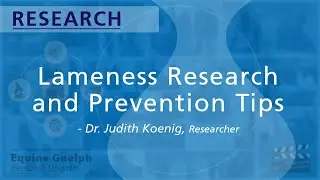Lameness Research and Prevention Tips - Dr. Judith Koenig at Ontario Veterinary College
