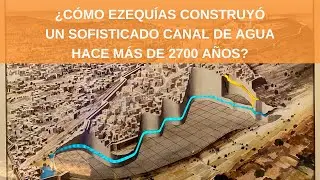 ¿Cómo Ezequías construyó un sofisticado canal de agua hace más de 2700 años?