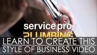 Learn Videography - Service Pro Plumbing - Learn how to create this style of video