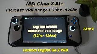 MSI Claw 8 AI+ Best Hidden Settings (Part 5) - Unlock Full VRR Range with CRU!