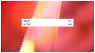 FaderX - No Rush (Extended Mix)