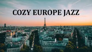 Europe Cozy Jazz - Tender Piano Jazz & Smooth Instrumental Jazz Music | Relaxing Background Music