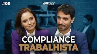 MMF Cast - Epis&oacute;dio 3 - Compliance Trabalhista