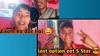 exam ka dar 😱 eat five star Do nothing 😎