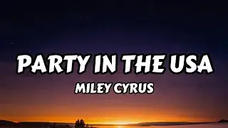 Miley Cyrus - Party In The USA (Lyrics)