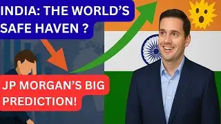 India&rsquo;s Economic Rise Is UNSTOPPABLE | JP Morgan Confirms It!