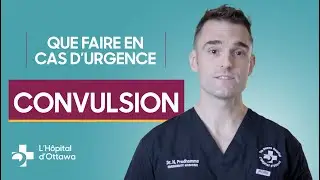 Que faire si une personne a une convulsion (crise)