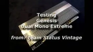 Testing Genesis Dual Mono Extreme 