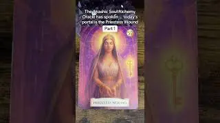 Priestess Wound ✨ The Akashic Alchemy Oracle Reveals Your Soul&rsquo;s Hidden Fear