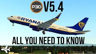 P3D v5.4 | All you need to know | P3D Update-Review