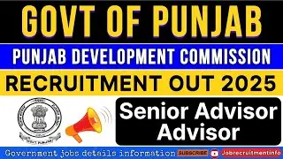 Punjab new recruitment 2025 | Punjab Senior Advisor recruitment out 2025 | Punjab new job out 2025 |