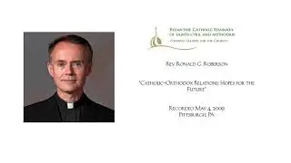 Catholic-Orthodox Relations: Hopes for the Future