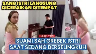 Viral! Suami Gerebek Istri Berselingkuh di Kamar, Langsung Ceraikan di Tempat