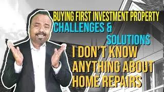 Buying First Investment Property Challenges and Solutions I don t know about home repairs
