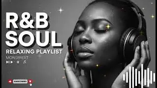 Soulful R&B Vibes 🌙 Emotional Chill R&B Mix You&rsquo;ll Feel Deep Inside