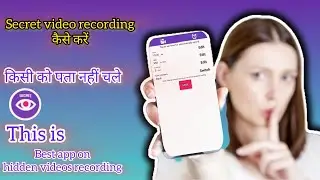 SECRET/HIDDEN videos recording app for Android | HIDDEN/SECRET video recording kaise kare..