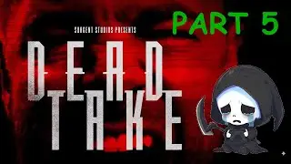They've got a cool and terrifying room transition! 🥹 - Dead Take gameplay Part 5