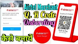 Airtel QR Code Marchant Onboarding Full Guid 2022 Airtel payment bank Ranger App