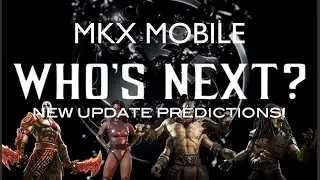 WHO'S NEXT? MKX MOBILE UPDATE PREDICTIONS!