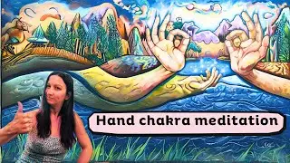 Hand Chakra Meditation - a Meditation on Giving