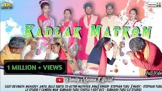 KADLAK MATKOM // STEPHAN TUDU BALAYA SONG FULL VIDEO 2022
