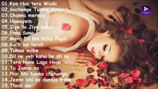 BEST HEART TOUCHING SONGS 2018 | SPECIAL COLLECTION FOR YOU | BEST BOLLYWOOD ROMANTIC SONGS