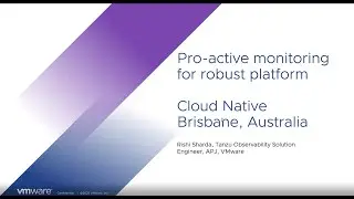 Cloud Native - Brisbane - Proactive Monitoring and observability for robust platforms