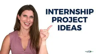 3 Internship Project Ideas to Try