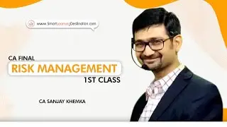 CA Final Risk Management 1st Class | CA Sanjay Khemka