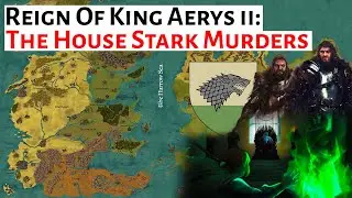 Murder Of Rickard & Brandon Stark | House Of The Dragon History & Lore | King Aerys ii Targaryen