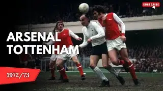 Arsenal vs Tottenham | 1-1 Draw in the 1972/73 Derby Battle