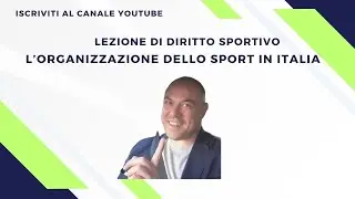 Lezioni di diritto sportivo - l'organizzazione sportiva in Italia || Avv. Francesco Casarola