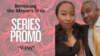💕 &ldquo;Becoming The Mayor&rsquo;s Wife&rdquo; V-Day Promo | VylanessTV