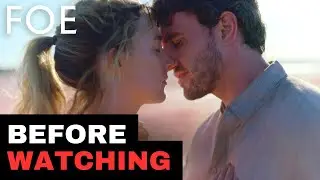 5 SECRETS you need to KNOW before watching &lsquo;&rsquo; FOE&rsquo;&rsquo;