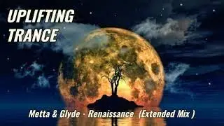 ☆ Metta & Glyde - Renaissance  (Extended Mix ) ☆