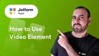 How to Use Video Element in Jotform Apps