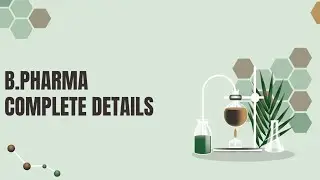 An Introduction to B.Pharma | Complete details about pharmacy|