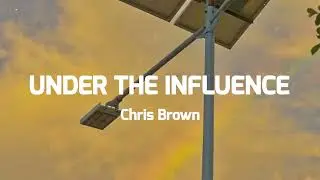 Chris Brown - Under The Influence Lyrics