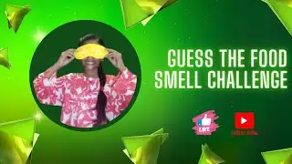 Guess the food smell challenge |challenge #sence