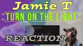 Jamie T -- Turn On The Light 🎶👀 | Reaction (New to Artist)
