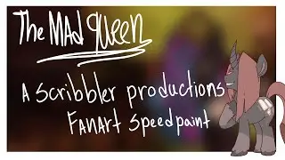 The Mad Queen- a scribbler productions Fanart speed paint