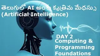 DAY 2 : CLASS 2 TOPIC :Computing & Programming Foundations