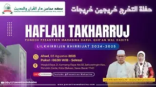 🔴Live | HAFLAH TAKHARRUJ LILKHIRRIJIN KHIRRIJAT, TA. 2024/2025 - PP MAHASINA DARUL QUR’AN WAL HADITS