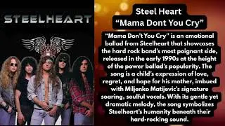 Steel Heart - Mama Dont You Cry